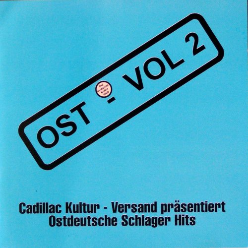 Ost - Vol. 2 / Cadillac Kultur-Versand präsentiert Ostdeutsche Schlager Hits Music