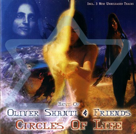 OLIVER SHANTI & FRIENDS-BEST OF -CIRCLES OF LIFE- cd