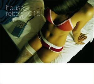 House Rebels 015 Dance & Electronic