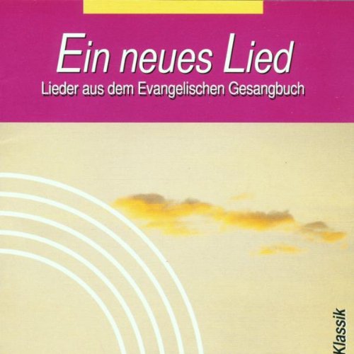Ein neues Lied (Lieder aus dem Evangelischen Gesangbuch) Classical