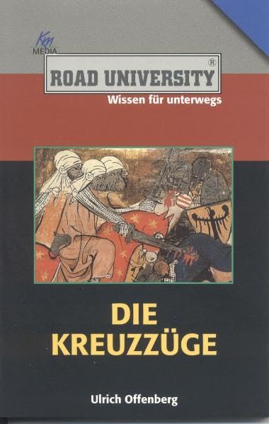 Die Kreuzzüge (Road University Taschenbuch) Politics & History