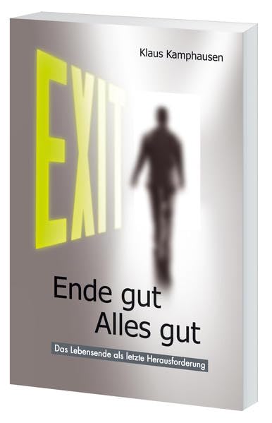 Exit - Ende gut, Alles gut: Das Lebensende als letzte Herausforderung Psychology