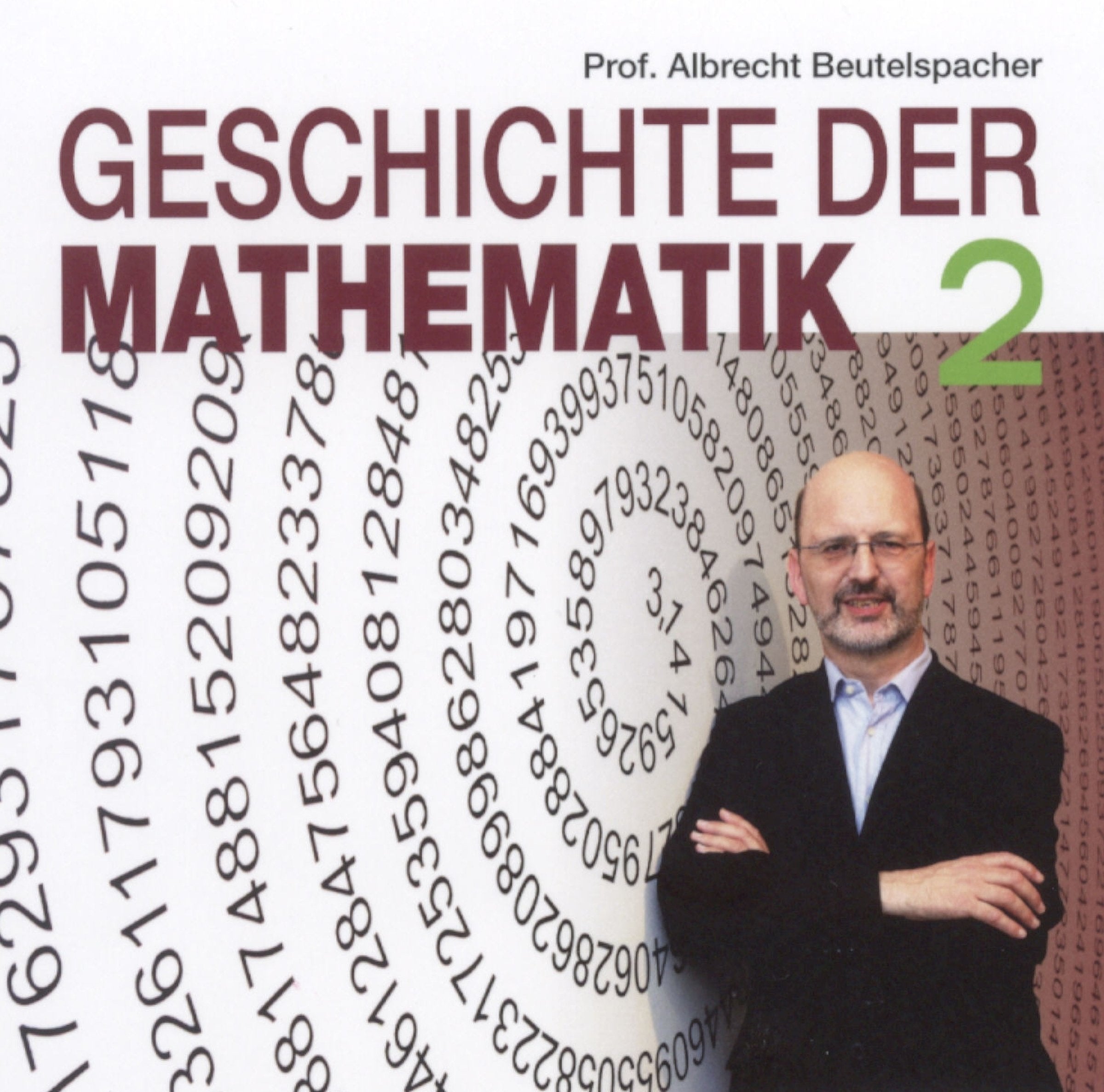 Geschichte der Mathematik 2: Mit der eins fängt alles an, Die Geschichte der 10, Die Geschichte der 11, Die Geschichte der 12: Mit der Eins fängt ... Die Geschichte der 12. Gesprochen v. Autor Mathematics
