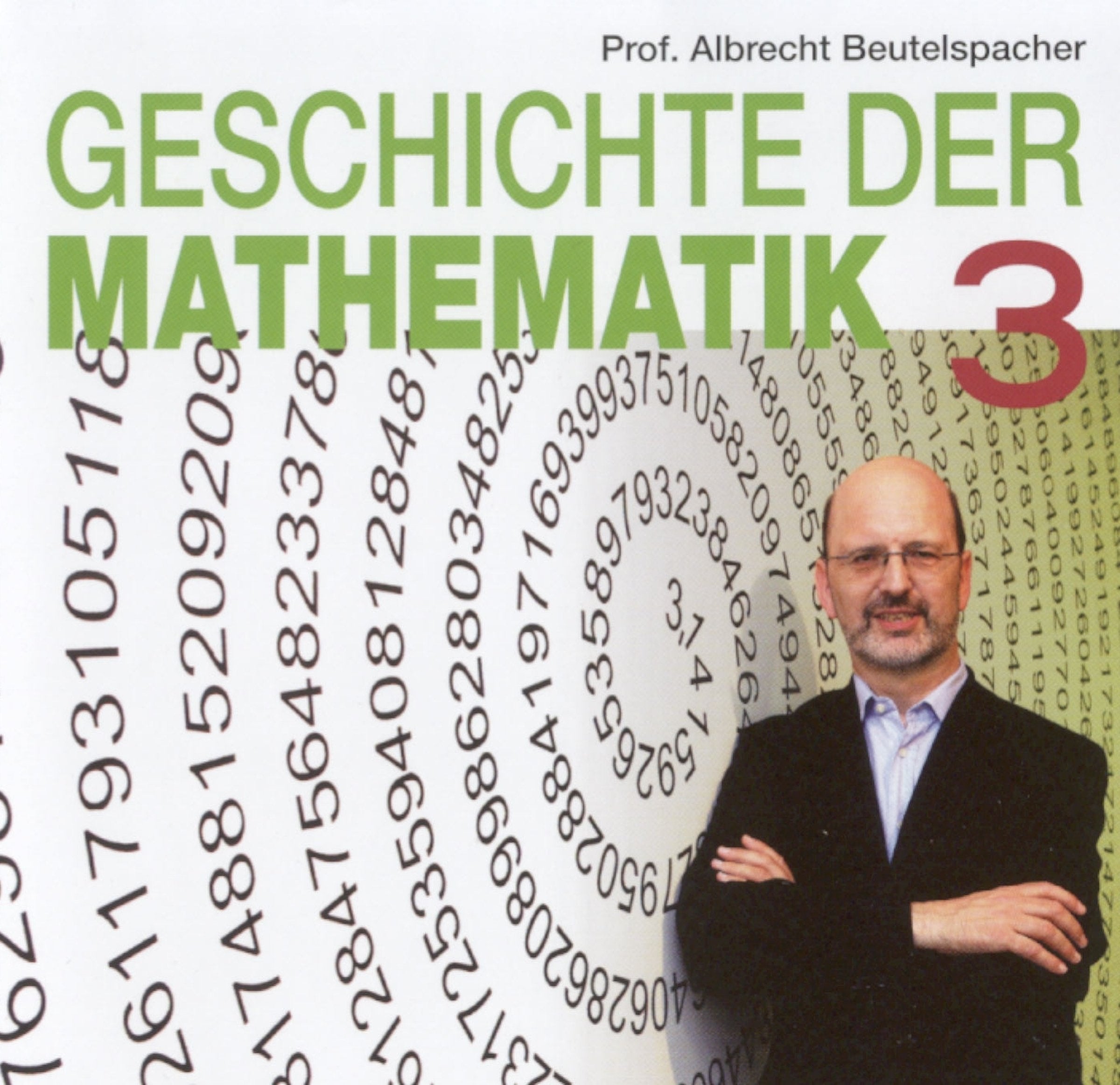 Geschichte der Mathematik 3: Der goldene Schnitt, Der Punkt, Das Quadrat, Die Kugel: Der goldene Schnitt, Der Punkt, Das Quadrat, Die Kugel. Gesprochen v. Autor. Gesprochen v. Autor Mathematics