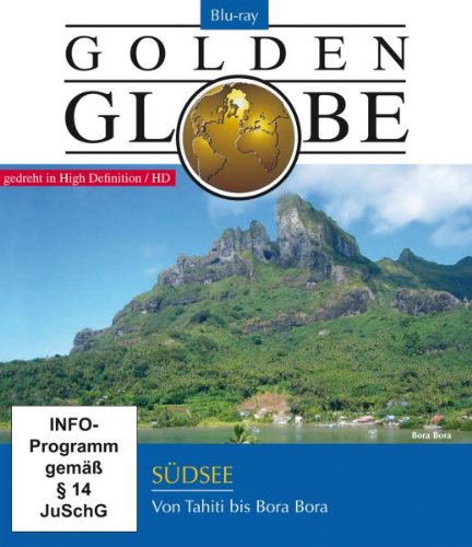 Südsee: Von Tahiti bis Bora Bora - Golden Globe Films