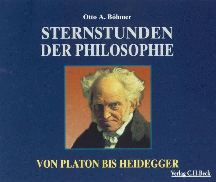 Sternstunden: Sternstunden der Philosophie: Von Platon bis Heidegger Philosophy