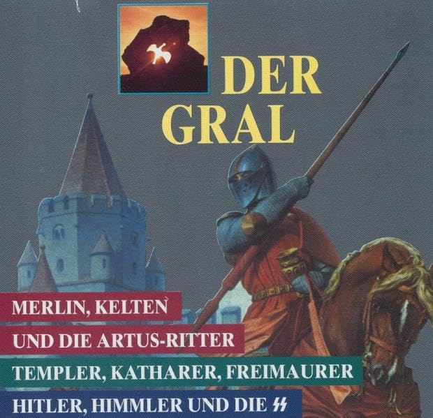 Der Gral: Merlin, Kelten und die Artus-Ritter; Templer, Katharer, Freimaurer; Hitler, Himmler und die SS Politics & History