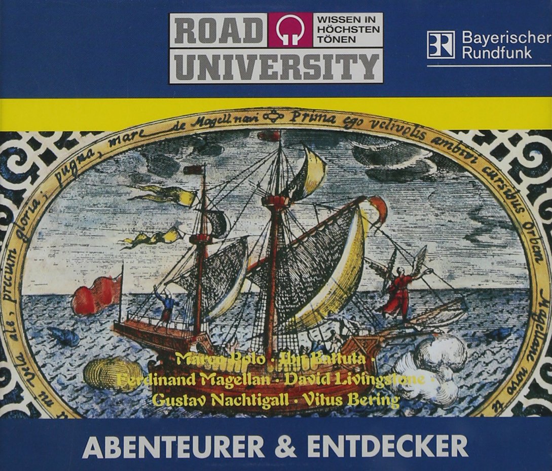 Abenteurer & Entdecker: Marco Polo, Ibn Battuta, Ferdinand Magellan, David Livingstone, Gustav Nachtigall, Vitus Bering (Road University - Wissen in höchsten Tönen) Politics & History