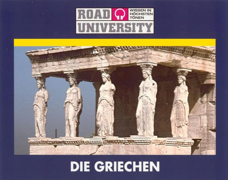 Die Griechen (Road University - Wissen in höchsten Tönen) Natural Sciences
