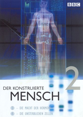 Der konstruierte Mensch - Teil 2: Die Macht der Hormone & Die unsterbliche Zellen Films