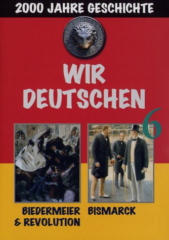 Product Image: Wir Deutschen 6-Biedermeier & Revolution/Bismarc