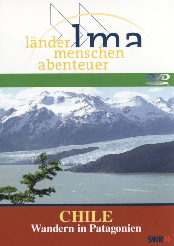 Chile - Wandern in Patagonien - Länder Menschen Abenteuer Movies