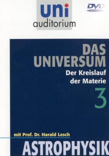 Uni Auditorium - Das Universum 3 - Der Kreislauf der Materie - Astrophysik Films