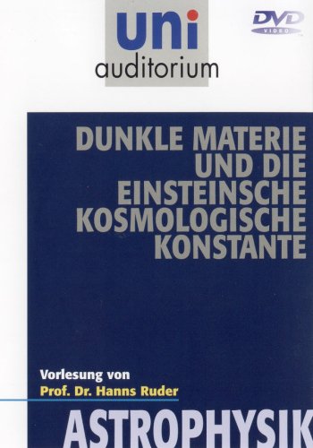 Uni Auditorium - Astrophysik: Dunkle Materie ... Films