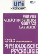 Wie viel Gedächtnisverlust verträgt das Alter? Fachbereich PHYSIOLOGISCHE PSYCHOLOGIE / uni auditorium Movies