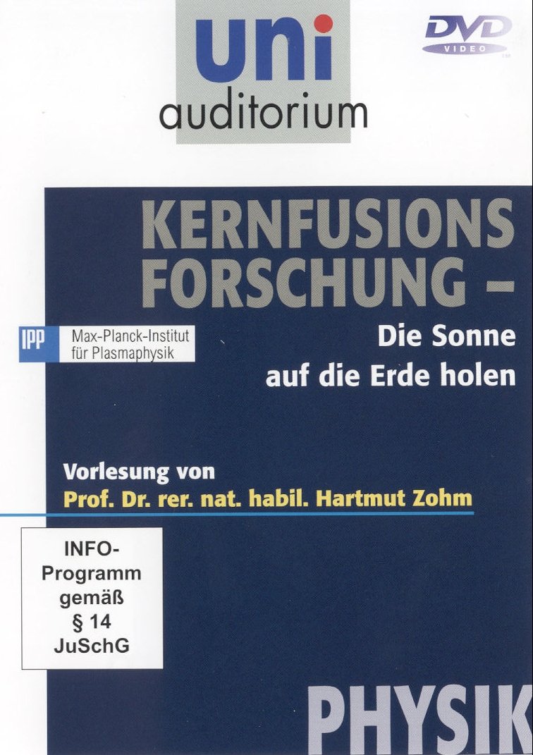 Prof. Hartmut Zohm: Kernfusionsforschung - die Sonne auf die Erde holen / Fachbereich: Physik (Reihe: uni auditorium) Movies
