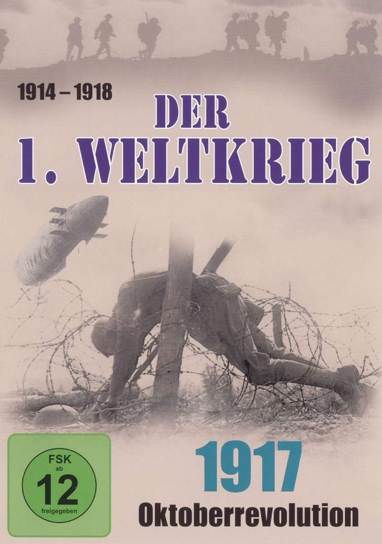 Der 1. Weltkrieg - 1917: Oktoverrevolution Films