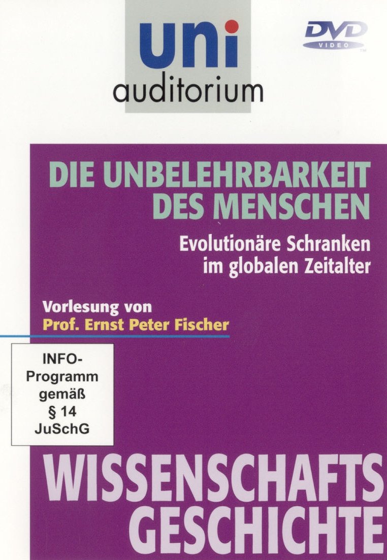 Uni Auditorium-Die Unbelehrbarkeit des Menschen: Evolutionäre Schranken im globalen Zeitalter dvd