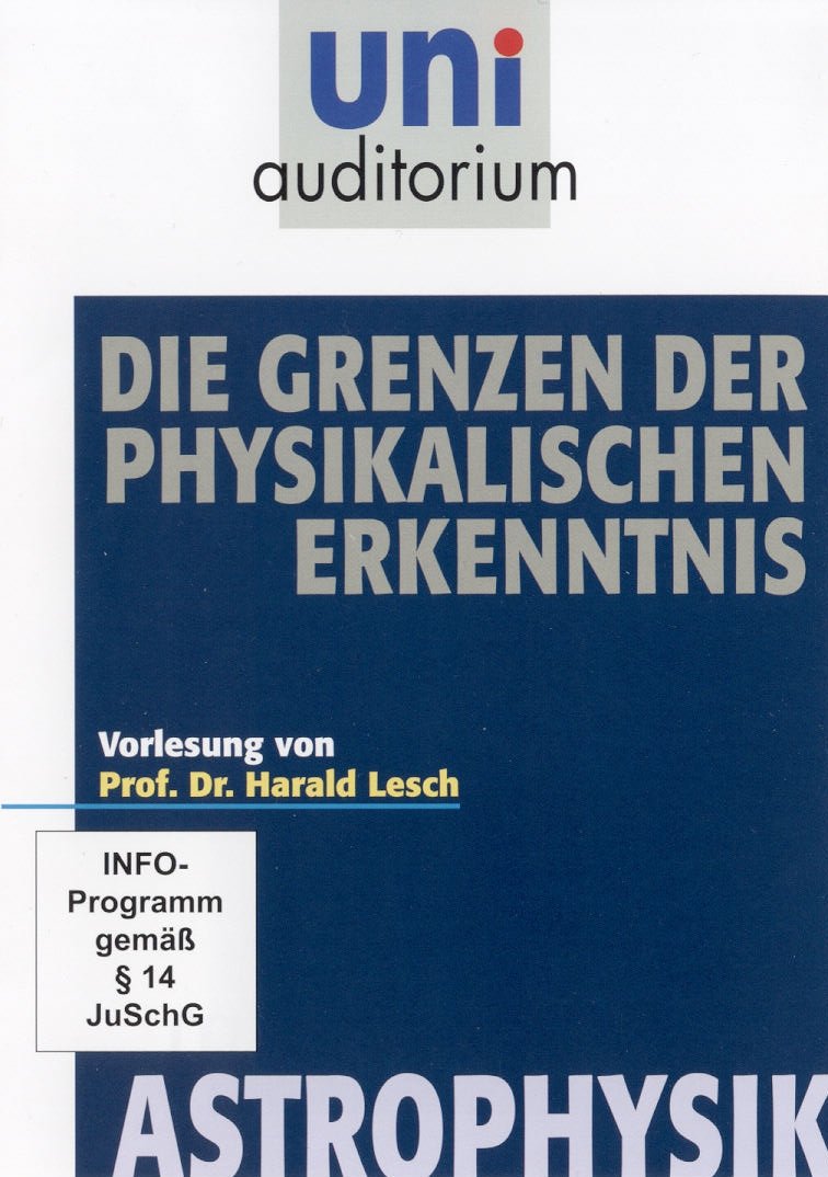Uni Auditorium - Die Grenzen der physikalischen Erkenntnis - Astrophysik Films