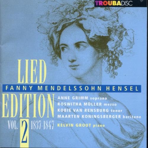 Fanny Mendelssohn Henseel, Lied Edition Vol. 2: 1837-1847 Classical