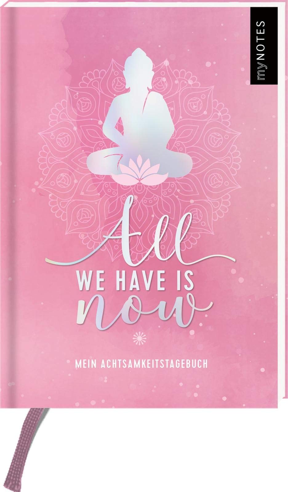 myNOTES All we have is now - Mein Achtsamkeitstagebuch: Mitmachbuch für mehr Achtsamkeit, Glück und Gelassenheit Stationery