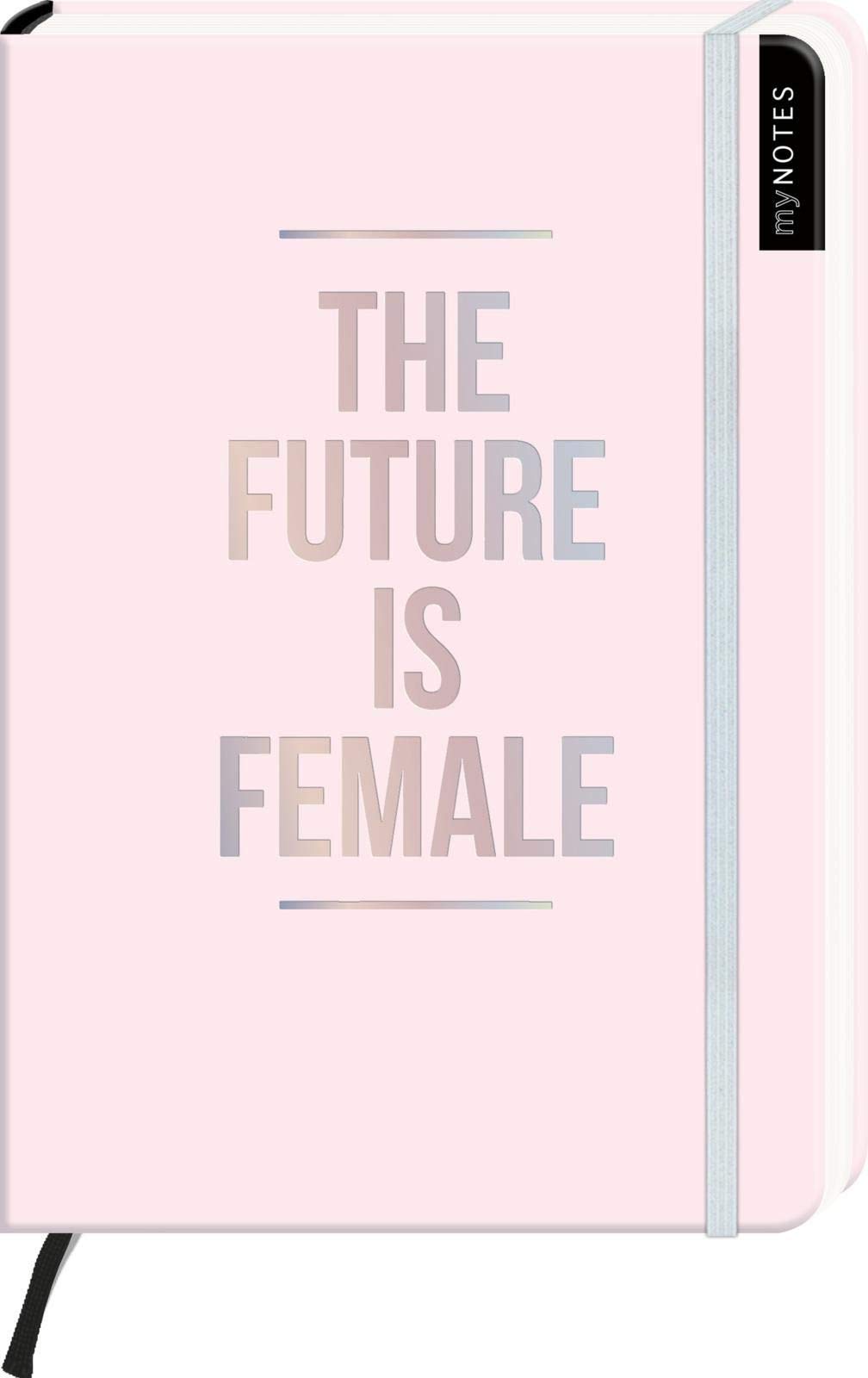 myNOTES The future is female - Notizbuch im Mediumformat für Träume, Pläne und Ideen Stationery