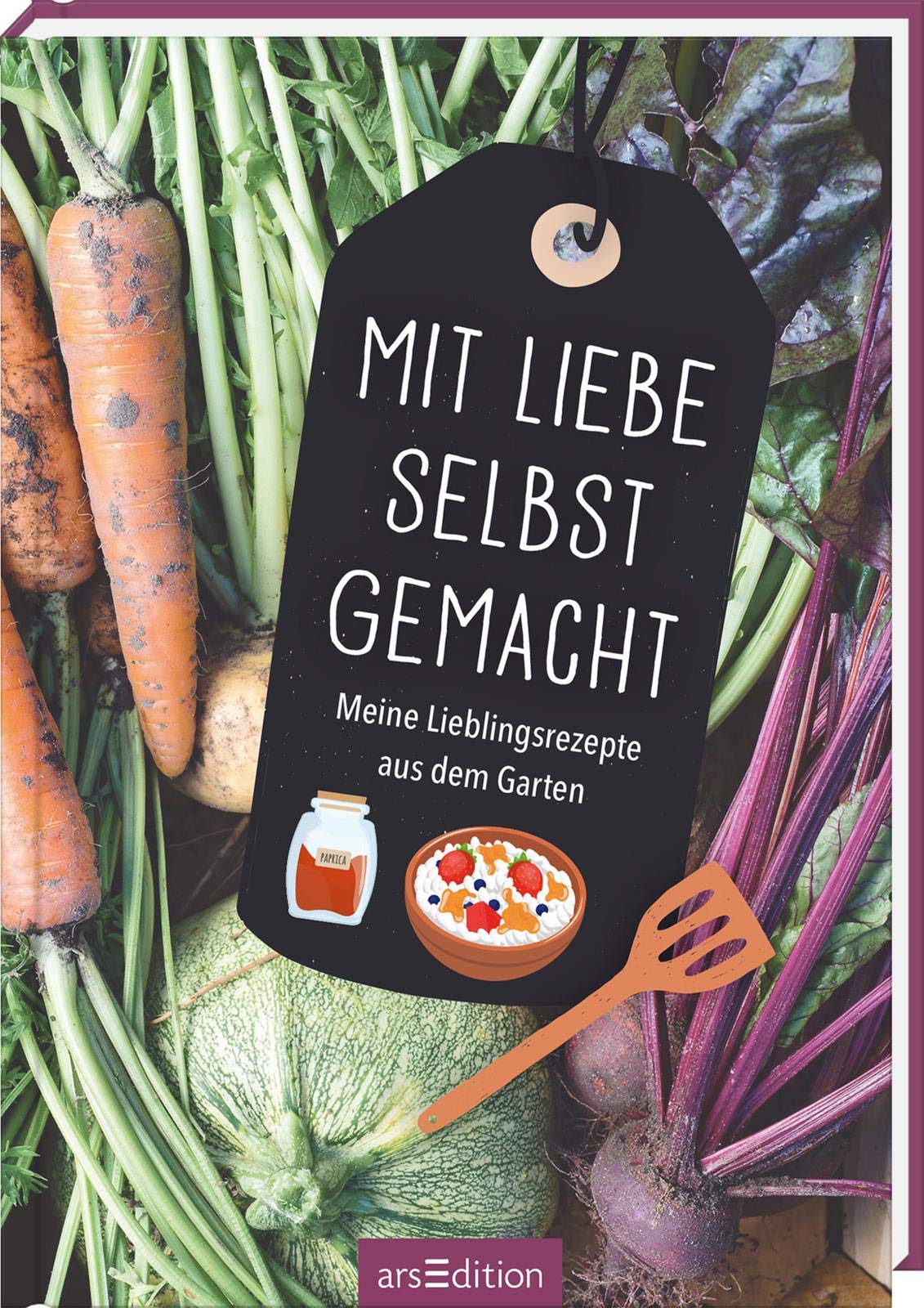 Mit Liebe selbst gemacht. Meine Lieblingsrezepte aus dem Garten Living & Furnishing