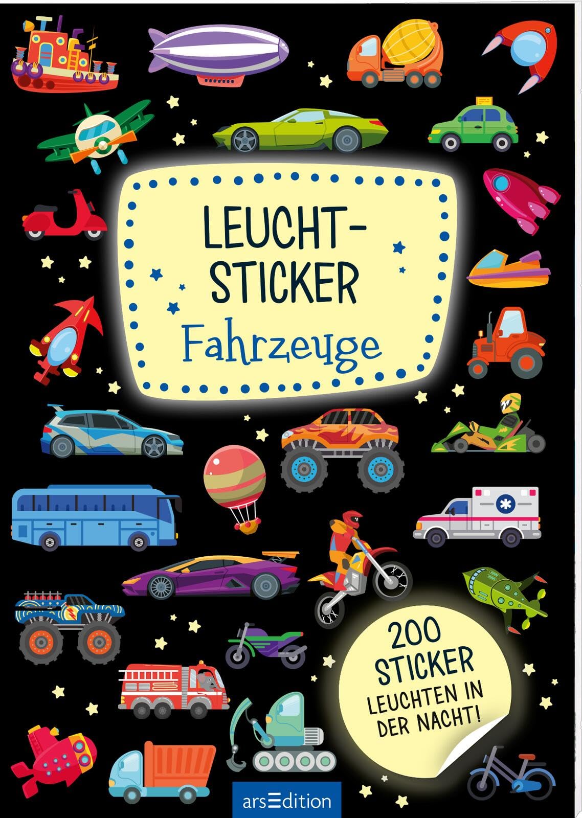 Leucht-Sticker – Fahrzeuge: 200 Sticker leuchten in der Nacht! | Stickerheft mit nachtleuchtendem Spezialeffekt (Dekosticker) International
