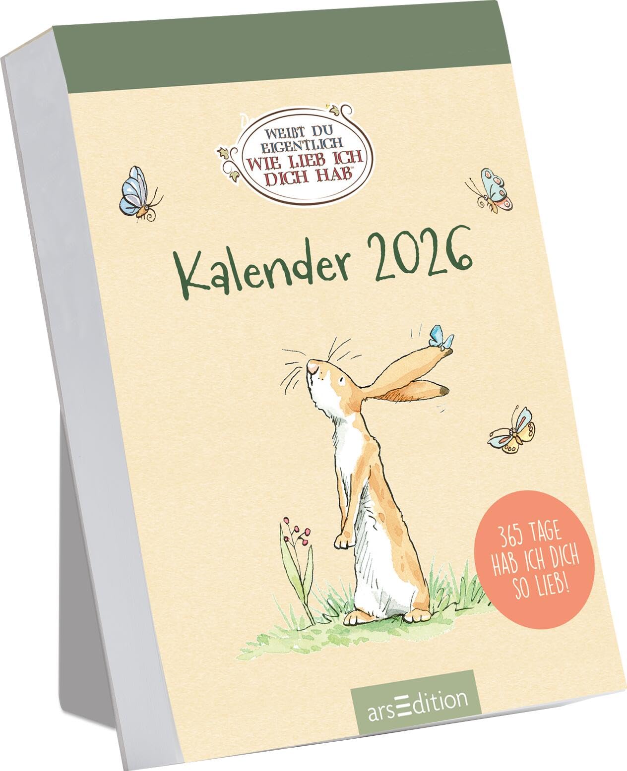 Abreißkalender Weißt du eigentlich, wie lieb ich dich hab? 2026: 365 Tage hab ich dich so lieb! | Tagesabreißkalender zum Aufstellen oder Aufhängen mit den berühmten Hasen Lifestyle