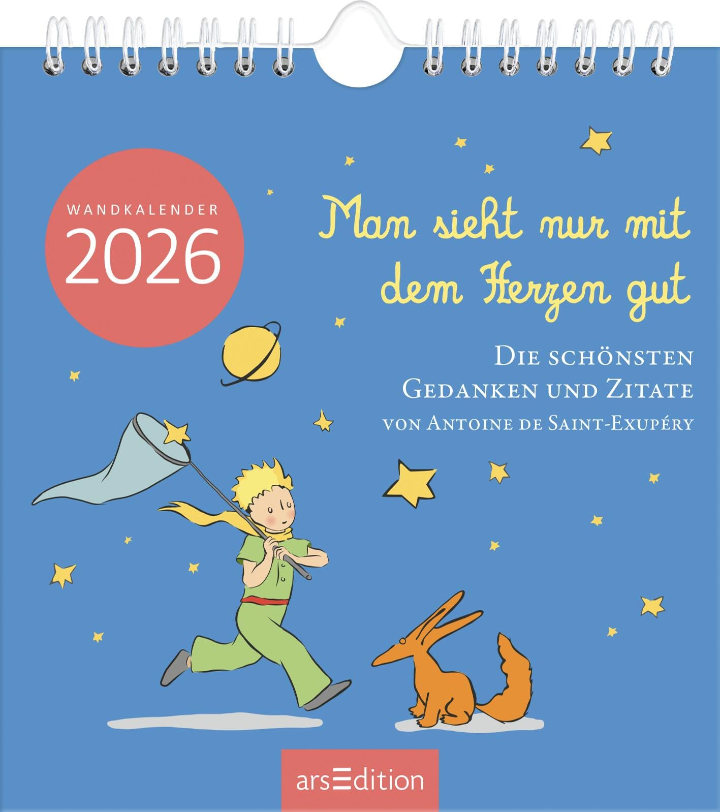 Wandkalender Man sieht nur mit dem Herzen gut 2026: Die schönsten Gedanken und Zitate von Antoine de Saint-Exupéry | Für alle Fans des kleinen Prinzen Lifestyle