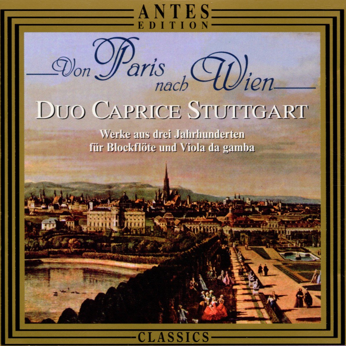 Von Paris nach Wien (Werke aus drei Jahrhunderten für Blockflöte und Viola da gamba) Classical