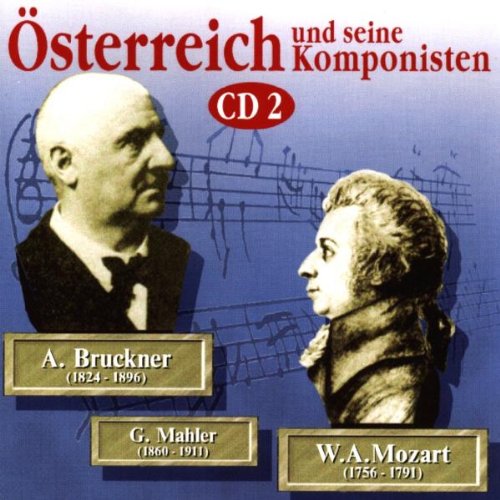 Österreich und seine Komponisten Vol. 2 (Mozart, Bruckner, Mahler) Classical
