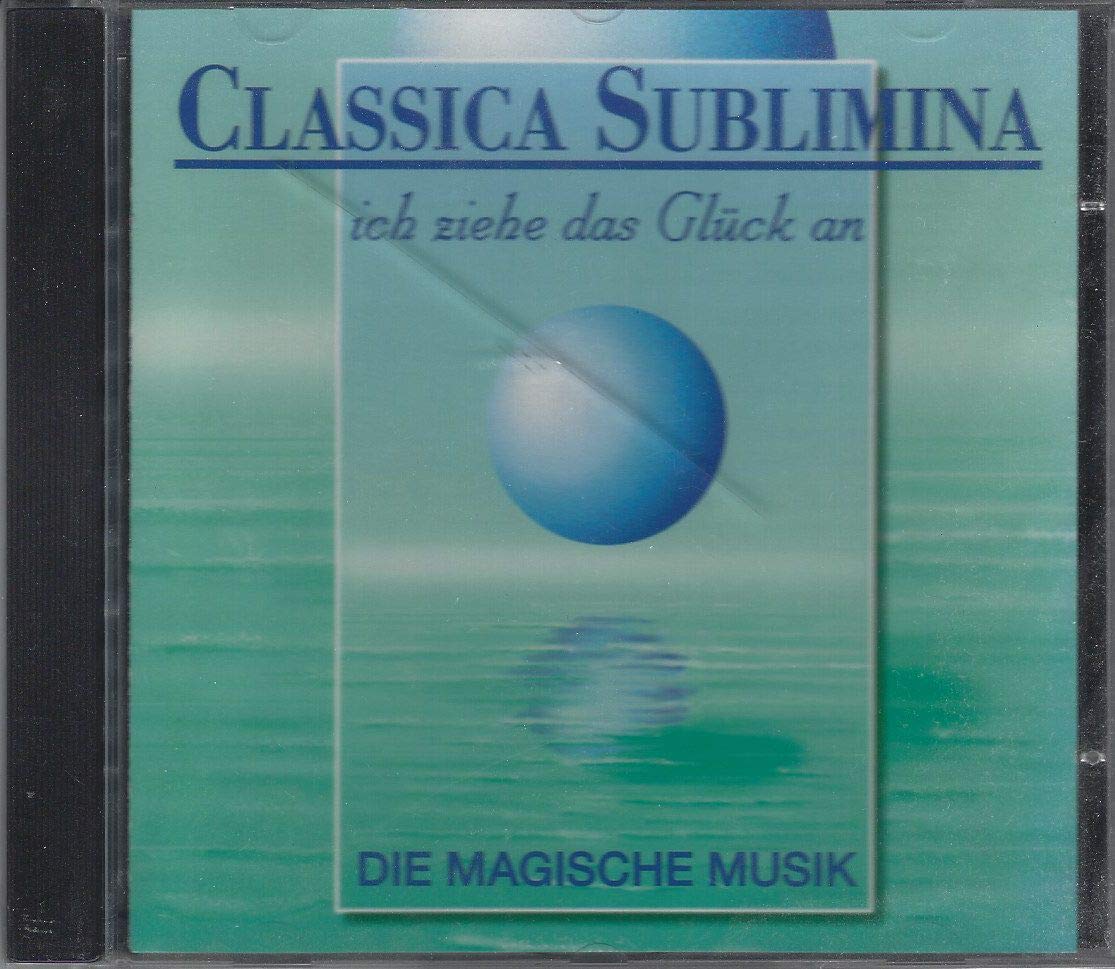 Classica Sublimina - Ich ziehe das Glück an Music