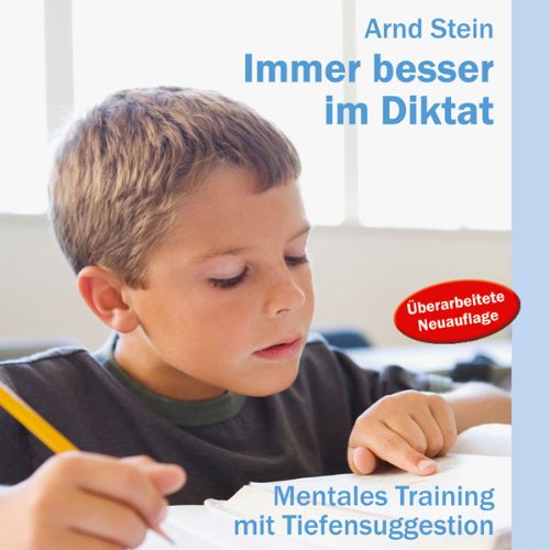 Immer besser im Diktat - Mentales Training mit Tiefensuggestion Radio Plays