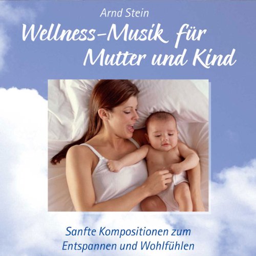 Wellness-Musik für Mutter und Kind. CD Music