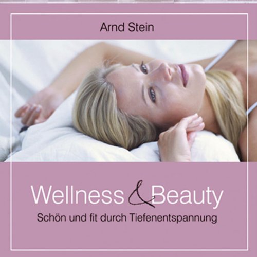 Wellness & Beauty Schön und fit durch Tiefenentspannung Music