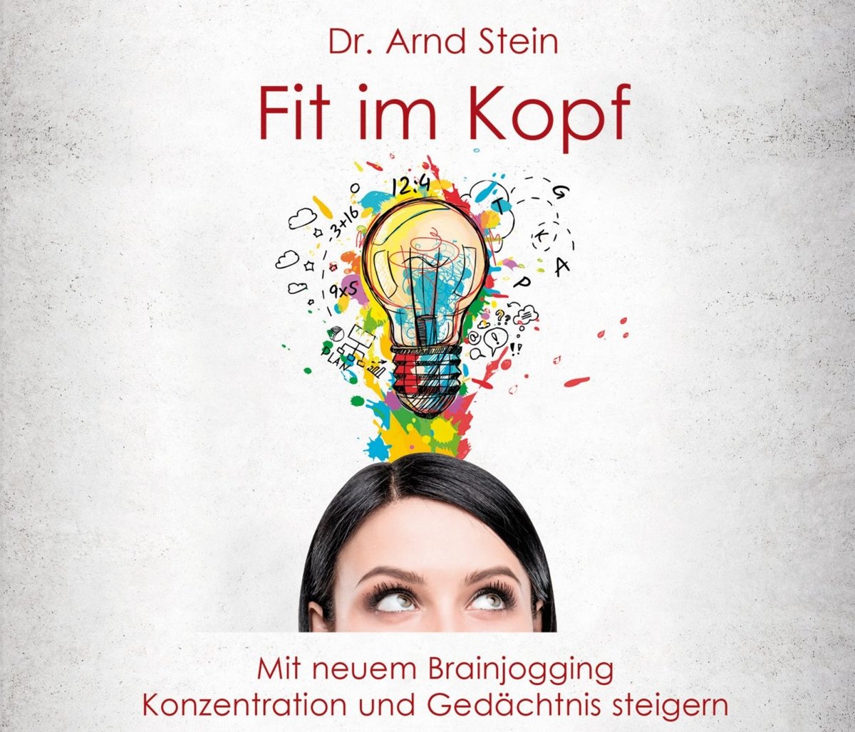 Fit im Kopf - Mit neuem Brainjogging Konzentration und Gedächtnis steigern Music for Children