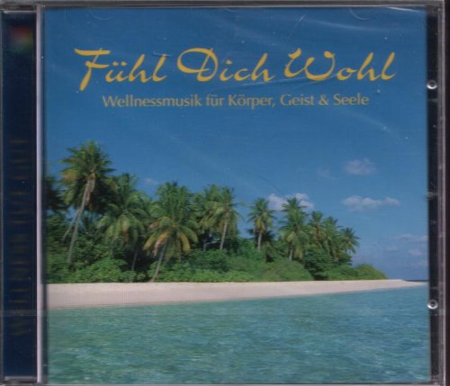 Fühl Dich Wohl - Wellnessmusik für Körper, Geist & Seele Books