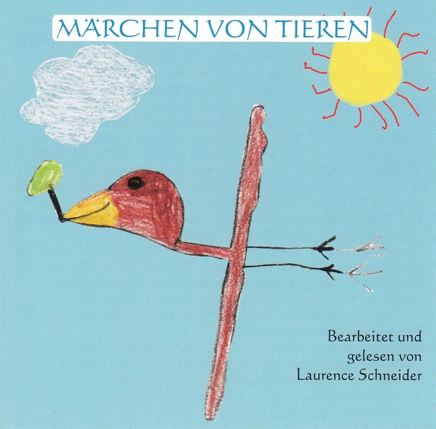Märchen von Tieren bearbeitet und gelesen von Laurence Schneider Music