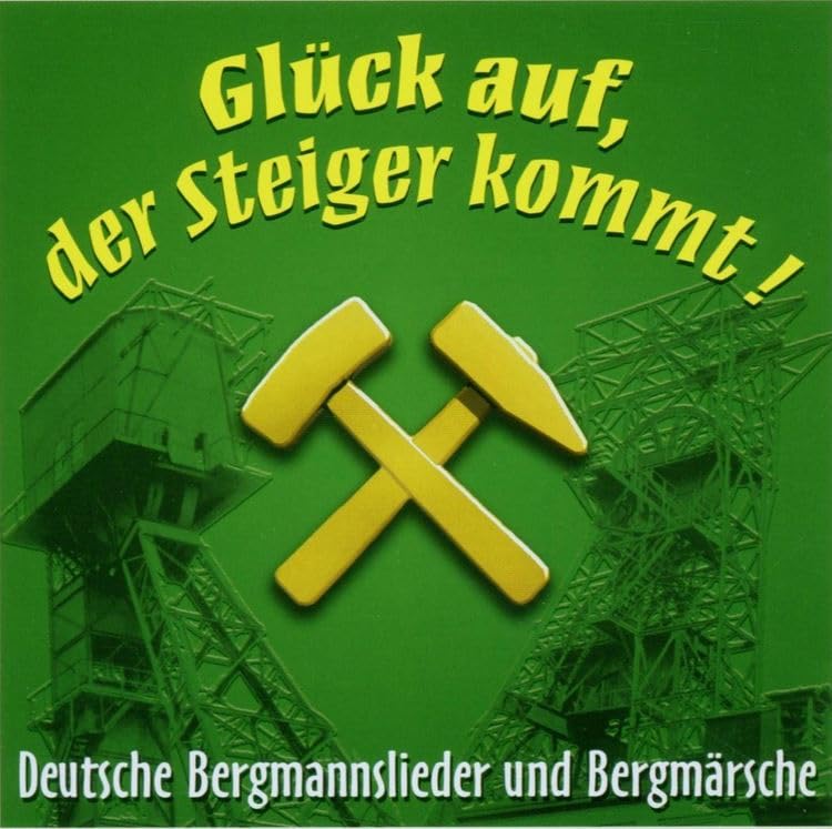 Glück Auf,Der Steiger Kommt! German Schlager & Volksmusik