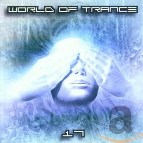 World Of Trance 17 Dance & Electronic
