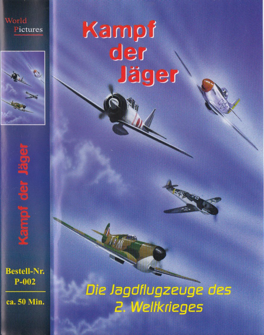KAmpf der Jäger Die Jagdflugzeuge des 2. Weltkrieges. Films