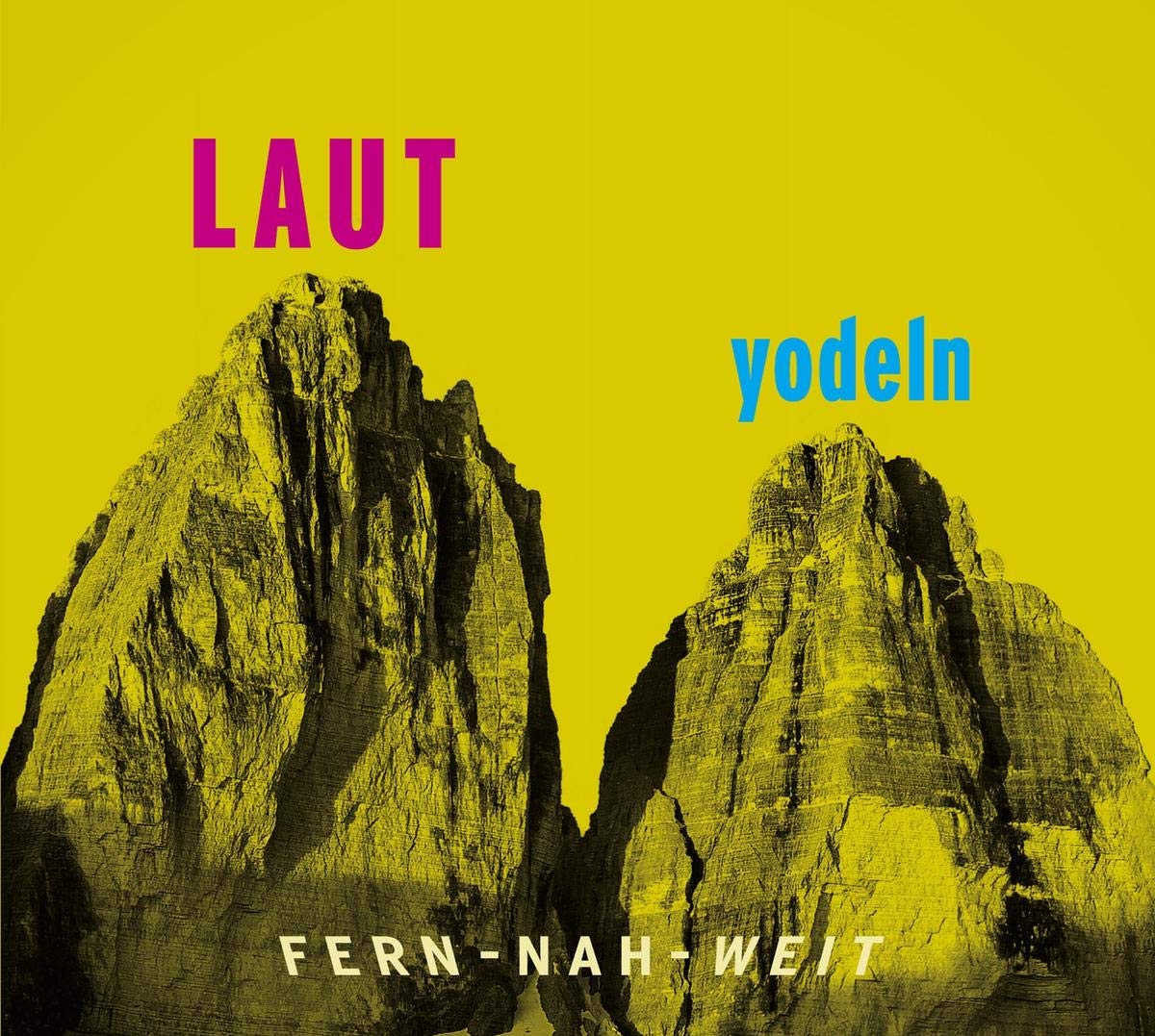 LAUT yodeln! Fern-Nah-Weit 01 Jazz
