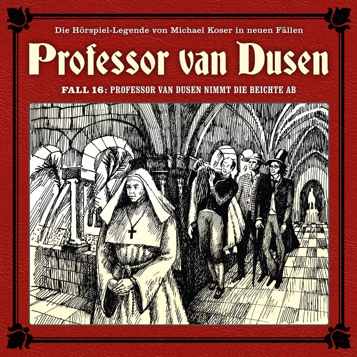 Professor Van Dusen Nimmt die Beichte Ab (Neue Fälle 16 Radio Plays
