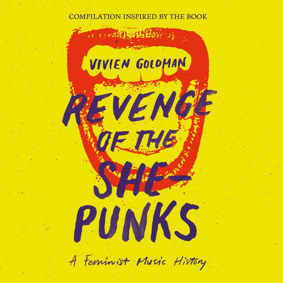 Vivien Goldman presents Revenge Of The She-Punks Alternative & Indie