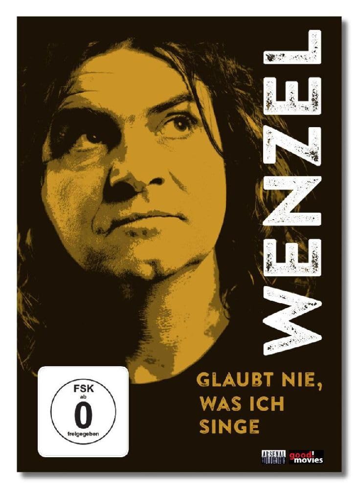 Wenzel - Glaubt nie, was ich singe Films