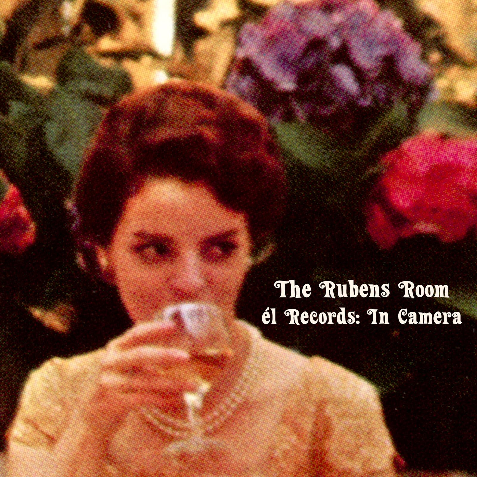 The Rubens Room - Él Records: in Camera Pop