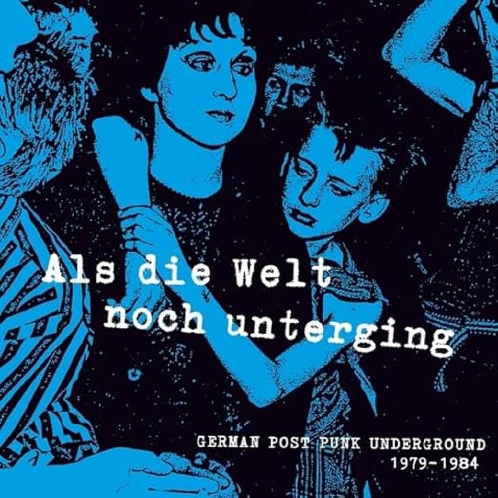 Als die Welt Noch Unterging (German Post Punk Undergrou Alternative & Indie
