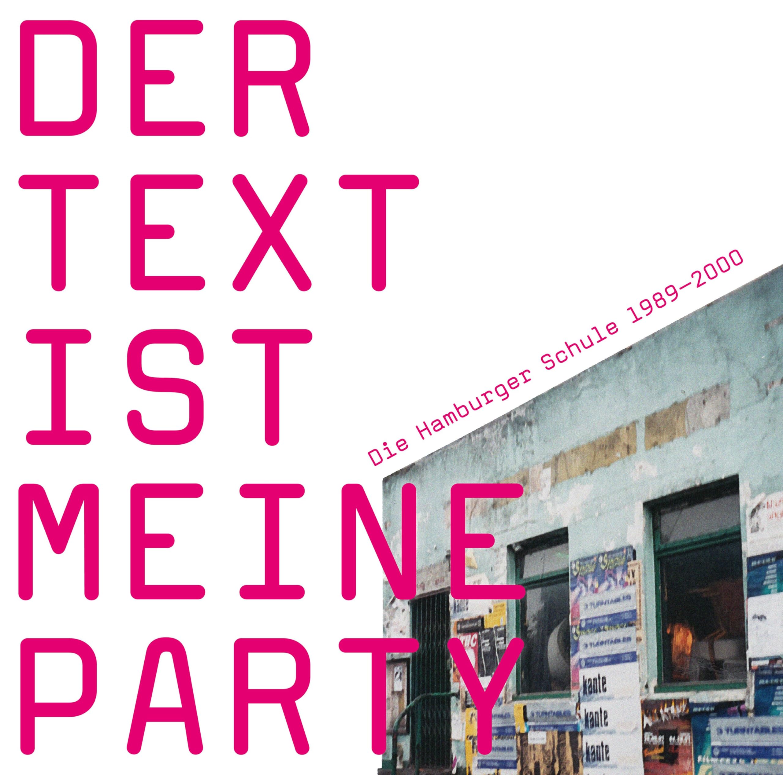 Der Text ist meine Party (Die Hamburger Schule 198 Alternative & Indie