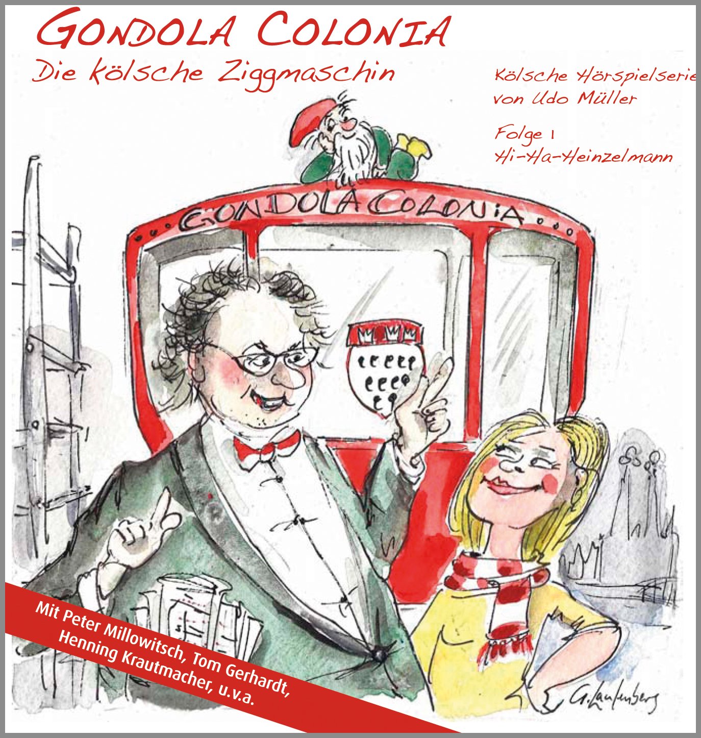 Gondola Colonia-die Kölsche Ziggmaschin Radio Plays